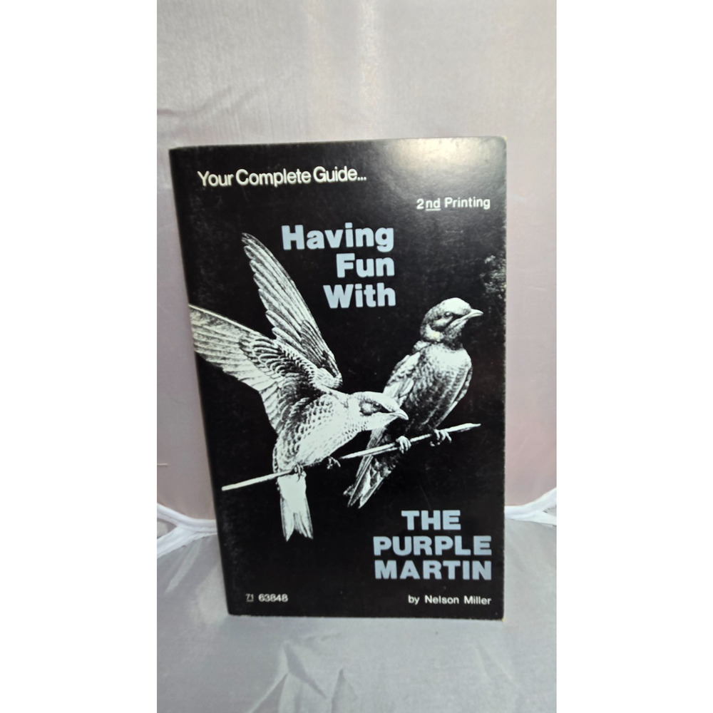 Having Fun With The Purple Martin By Nelson Miller 2nd Printing 1978
